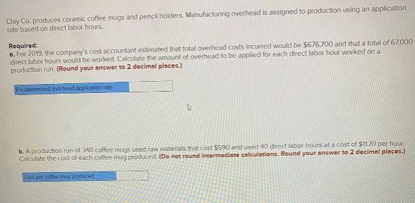 Please answer carefully Clay Co, produces ceramic