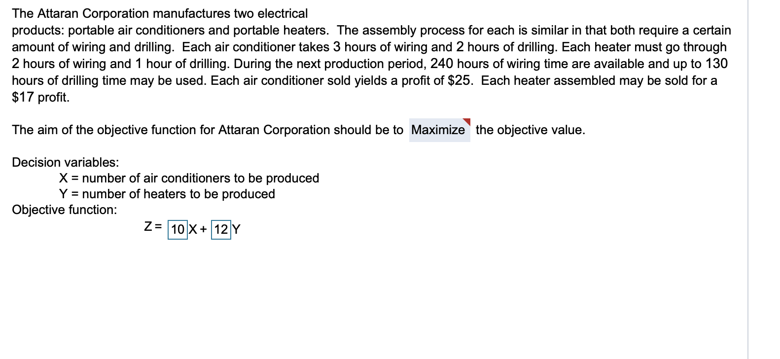 The Attaran Corporation manufactures two