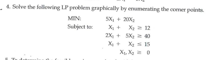 4. Solve the following LP problem graphically by