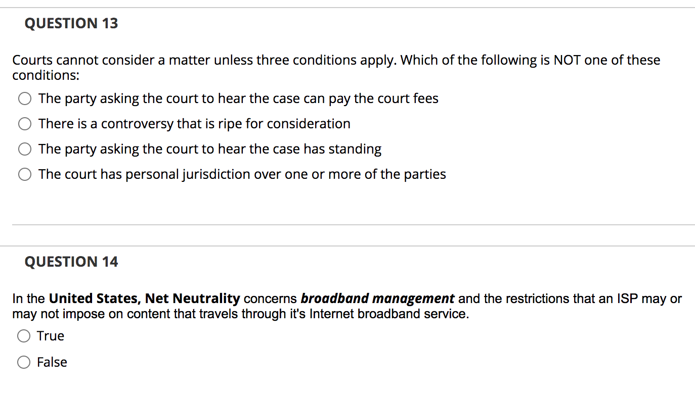 QUESTION 13 Courts cannot consider a matter