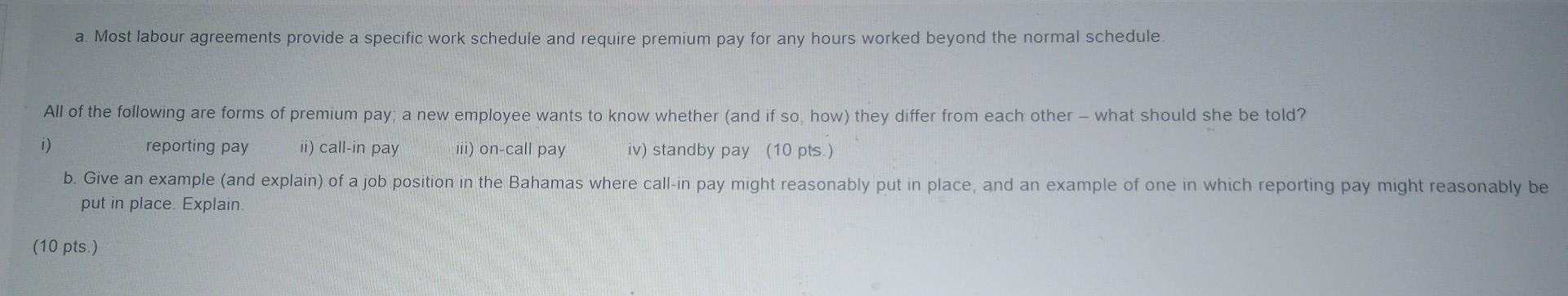 a Most labour agreements provide a specific work