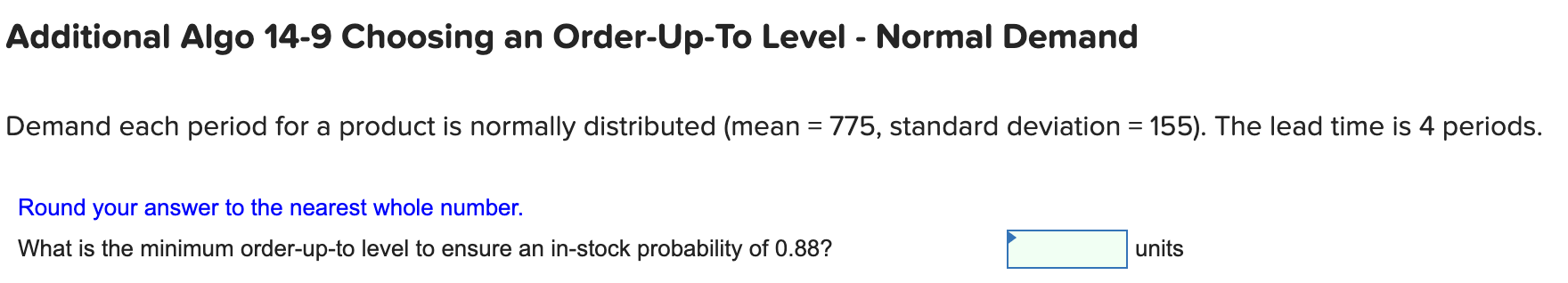 Additional Algo 14-9 Choosing an Order-Up-To