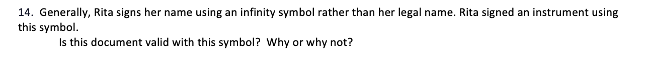 14. Generally, Rita signs her name using an