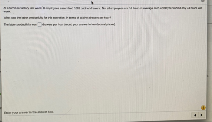 At a furniture factory last week, 8 employees