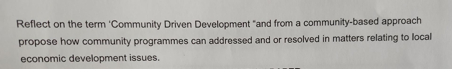 Reflect on the term 'Community Driven Development