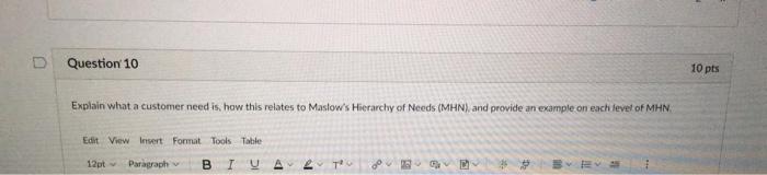 D Question 10 10 pts Explain what a customer need