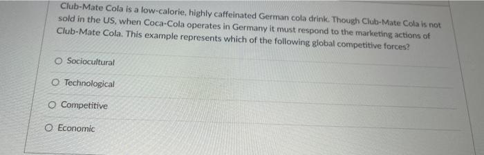 please answer Club-Mate Cola is a low-calorie,