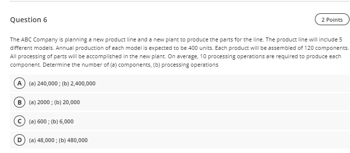 Question 6 2 Points The ABC Company is planning a