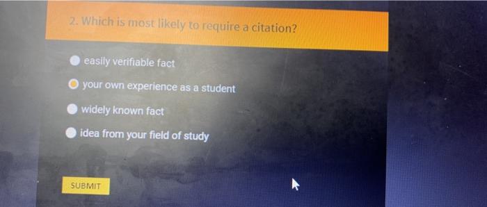 2. Which is most likely to require a citation?