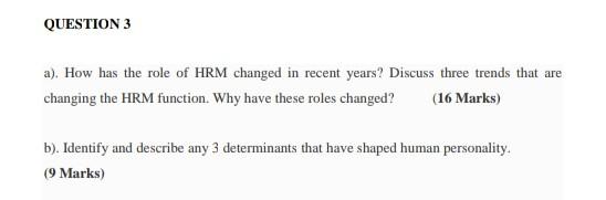 human Resource management QUESTION 3 a). How has