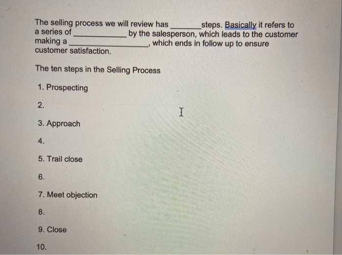 The selling process we will review has steps.