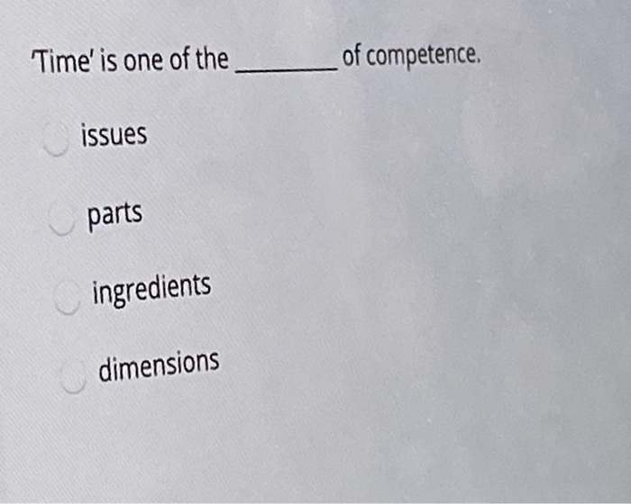 Time' is one of the of competence issues parts