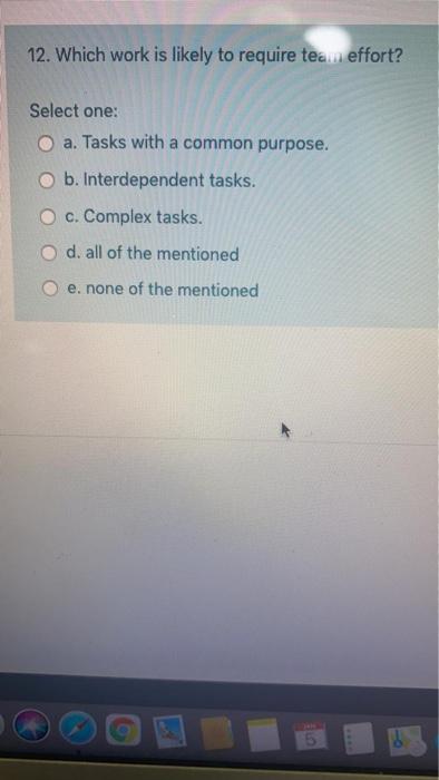 12. Which work is likely to require team effort?