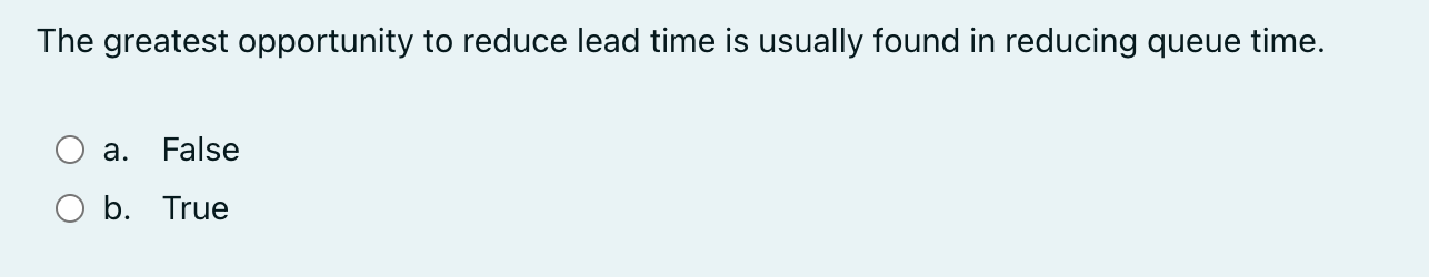 Reducing setup time will lead to increased