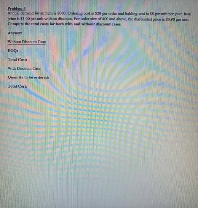 Problem 4 Annual demand for an item is 8000.