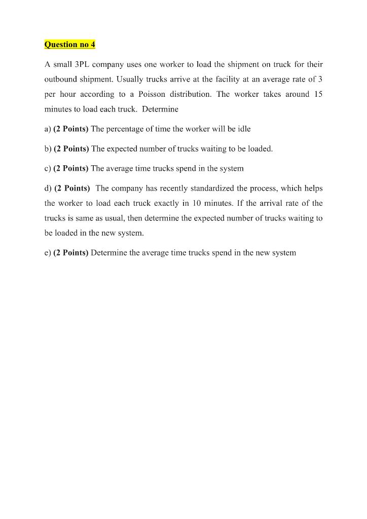 Question no 4 A small 3PL company uses one worker