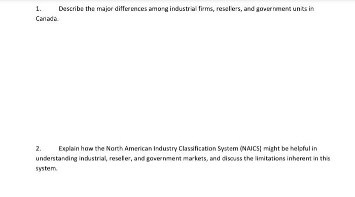 1. Describe the major differences among