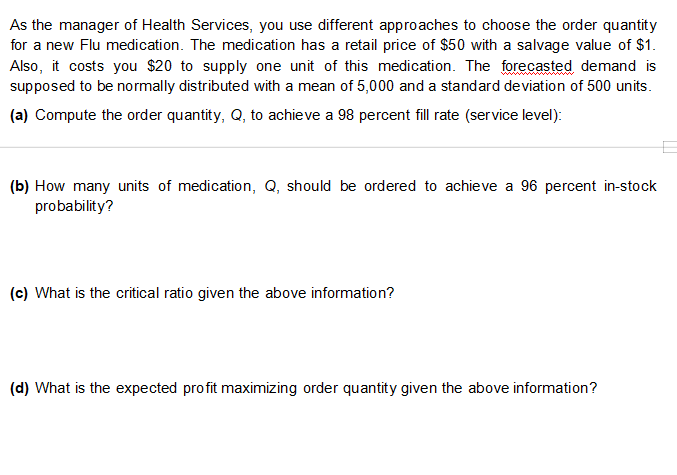 As the manager of Health Services, you use