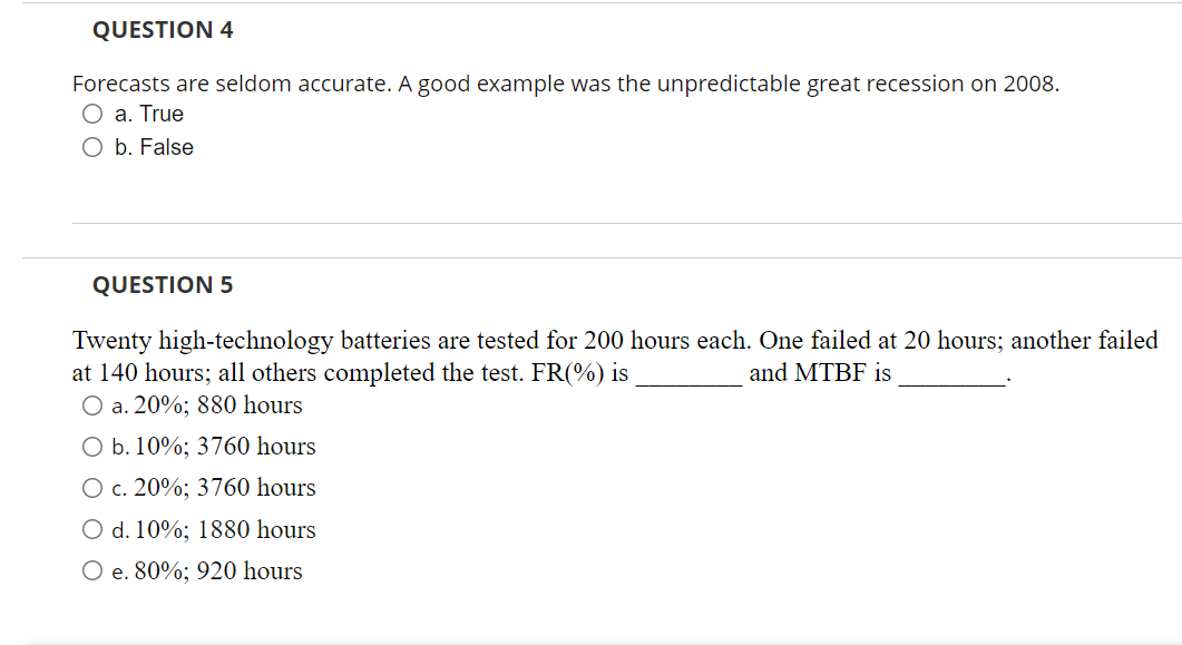 QUESTION 4 Forecasts are seldom accurate. A good