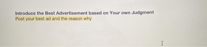 Introduce the Best Advertisement based on your