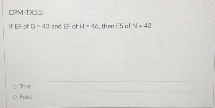 Question 2 8 pts CPM-TX55: If EF of E = 22 and EF