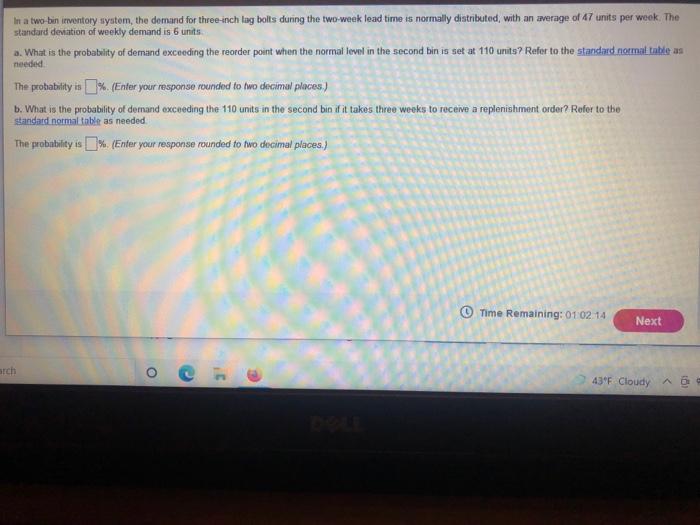 In a two bin inventory system, the demand for