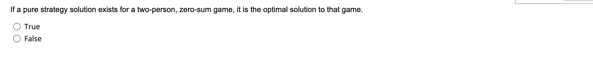 If a pure strategy solution exists for a