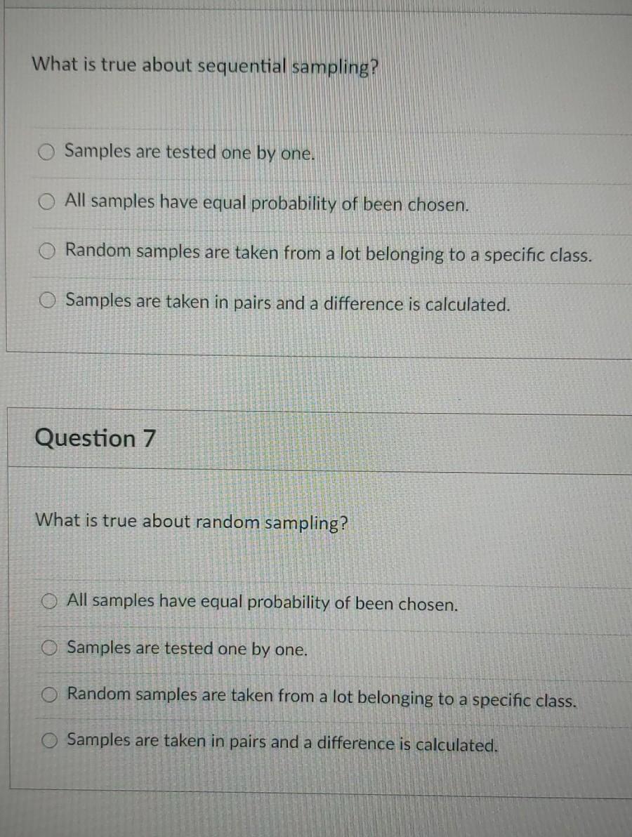 What is true about sequential sampling? Samples