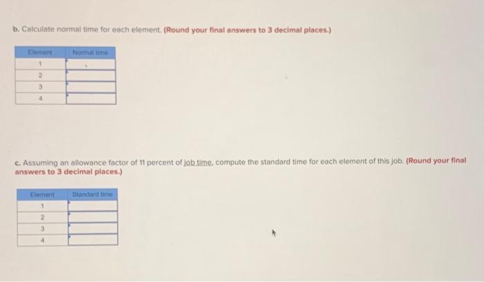A, B & C To determine the standard time for a job