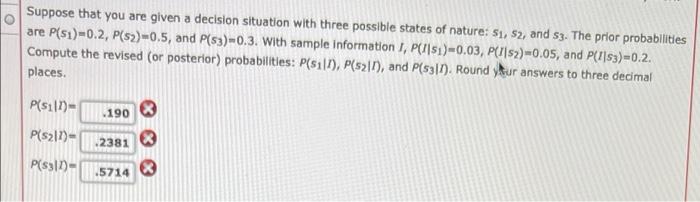 Suppose that you are given a decision situation