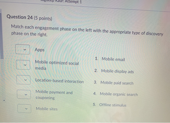Attempt 1 Question 24 (5 points) Match each