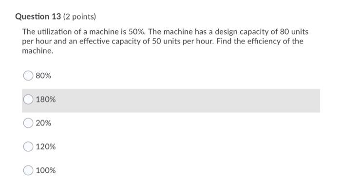 Question 11 (2 points) A design engineer wants to