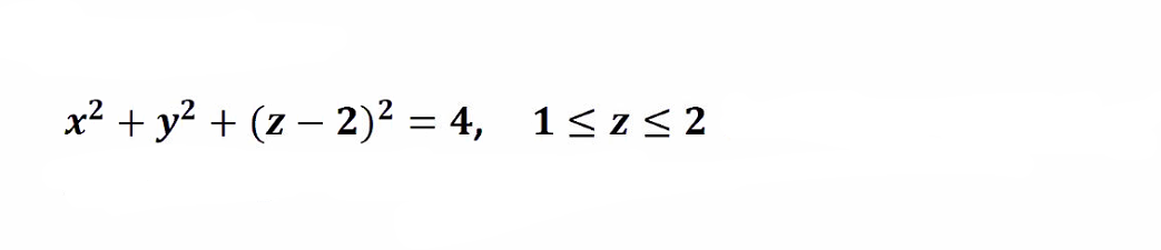 Calculate surface area x2 + y2 + (z 2)2 = 4, 15zs2