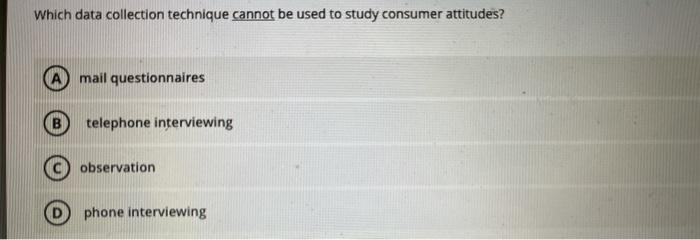 Which data collection technique cannot be used to