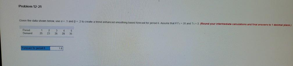 Problem 12-21 Given the data shown below, use a =