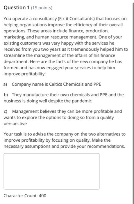 Question 1 (15 points) You operate a consultancy