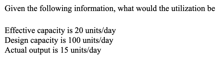Given the following information, what would the