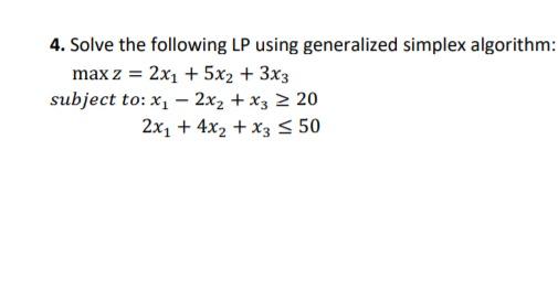 Operation Research 4. Solve the following LP
