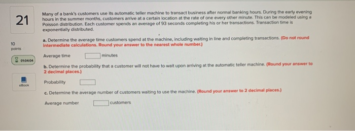 21 10 points 90404 Many of a bank's customers use