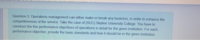Question 3: Operations management can either make