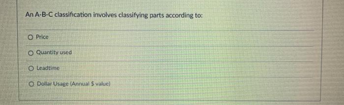 An A-B-C classification involves classifying