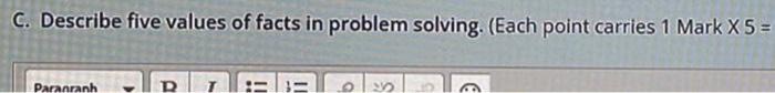C. Describe five values of facts in problem
