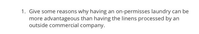 1. Give some reasons why having an on-permisses