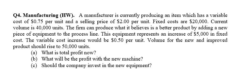 Q4. Manufacturing (HW). A manufacturer is