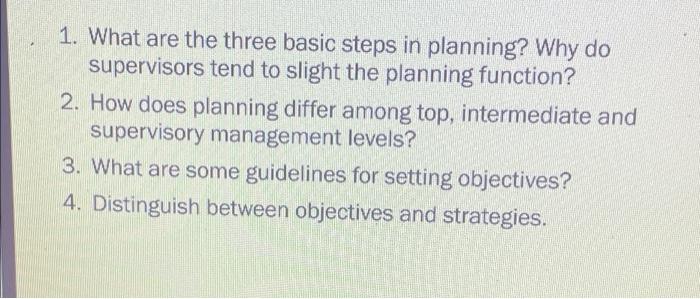 1. What are the three basic steps in planning?