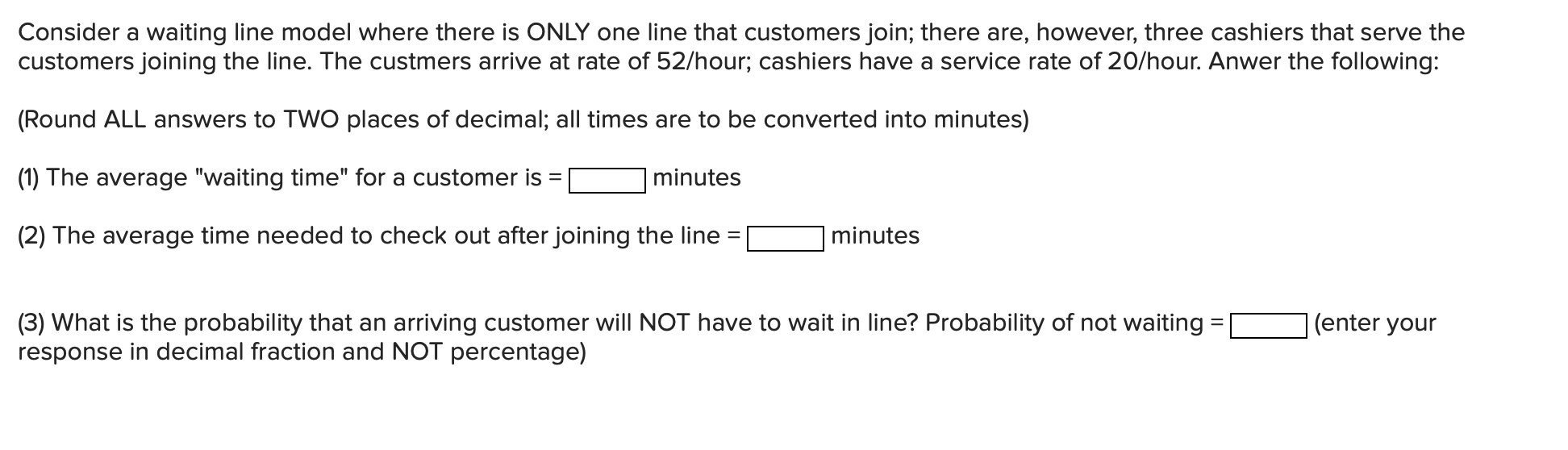 Consider a waiting line model where there is ONLY