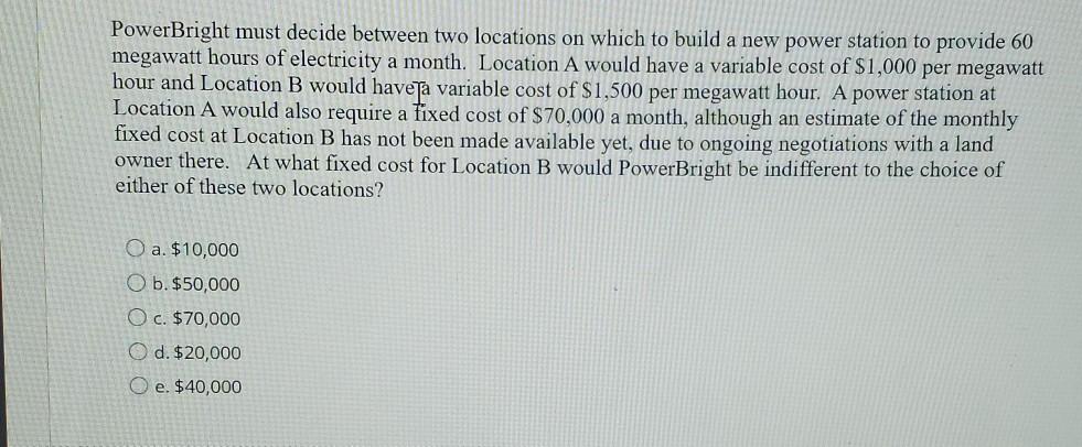 PowerBright must decide between two locations on