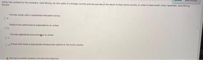 Save Answer Johan has worked for his company.