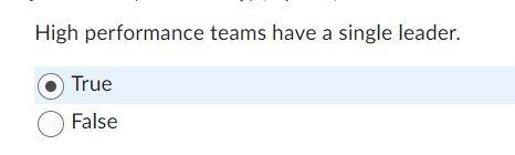 High performance teams have a single leader. True