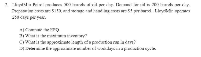 2. LloydMin Petrol produces 500 barrels of oil